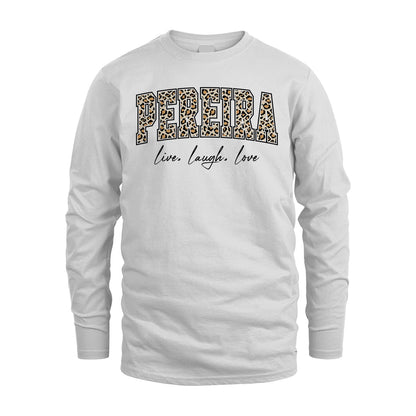 Live Laugh Love Custom Name With Leopard Pattern Shirt PEREIRA M1-13