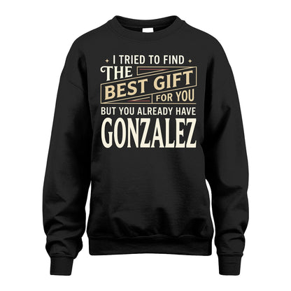 I Tried To Find The Best Gift For You Shirt GONZALEZ M1-3