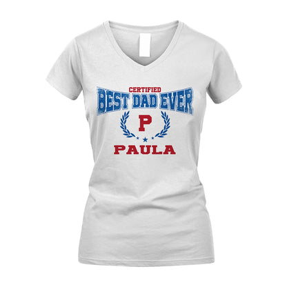 Certified Best Dad Ever Shirt PAULA M1-11