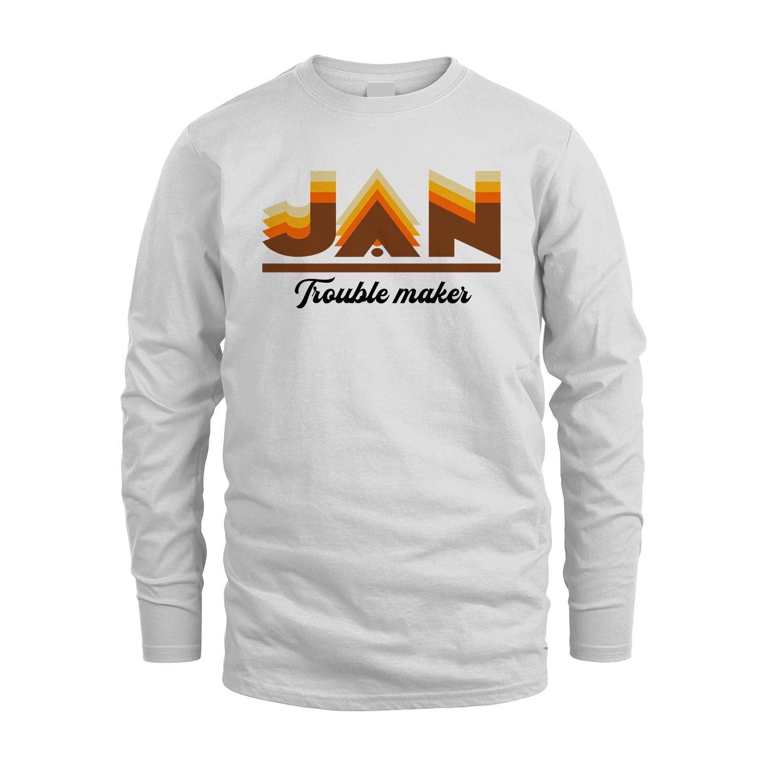 Your Name Trouble Maker Funny Shirt JAN M1-34