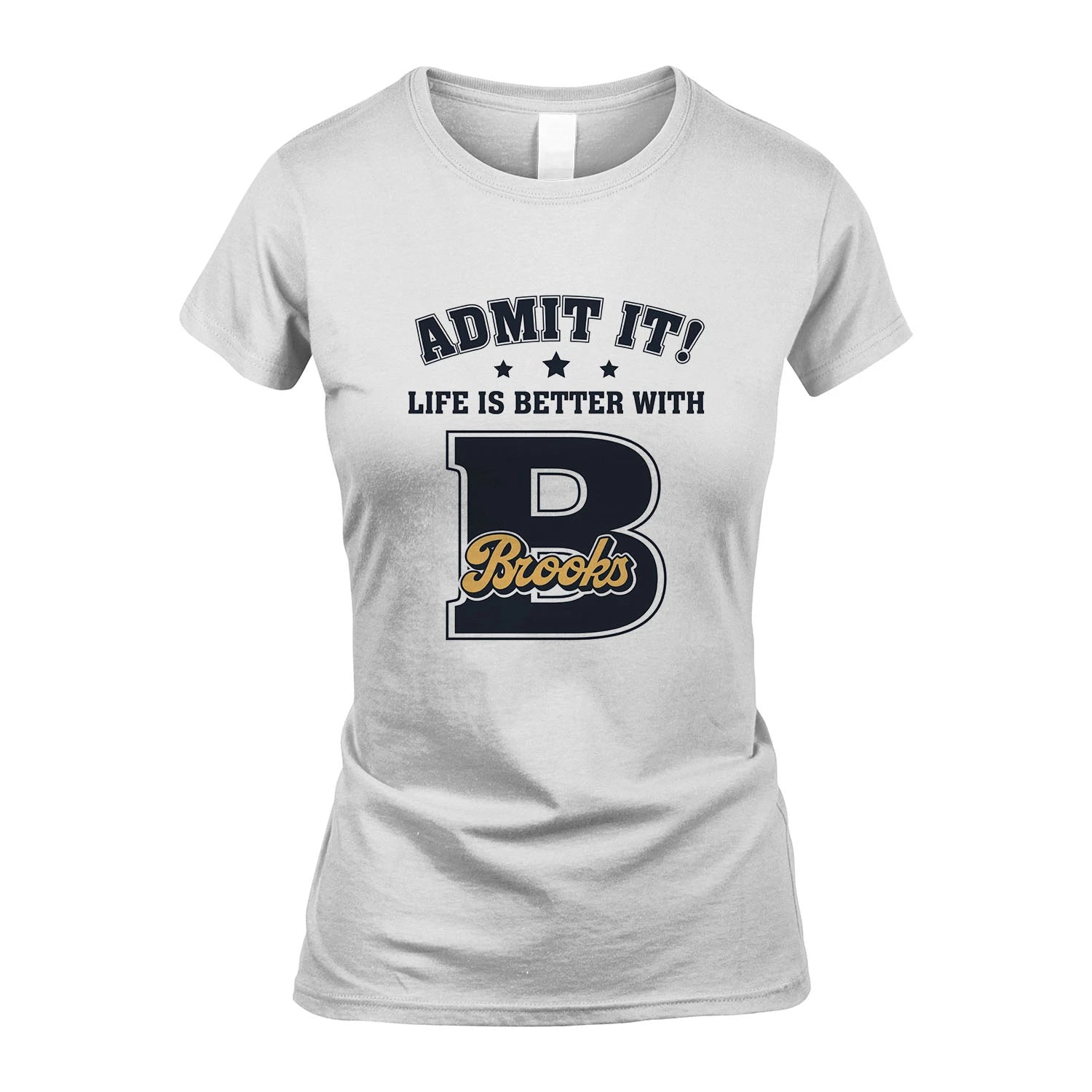 Life Is Better With Your Name Shirt BROOKS M1-17