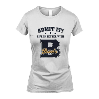 Life Is Better With Your Name Shirt BROOKS M1-17