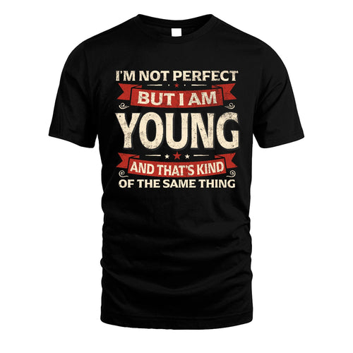 YOUNG 13K1-566 I'm Not Perfect But I Am...