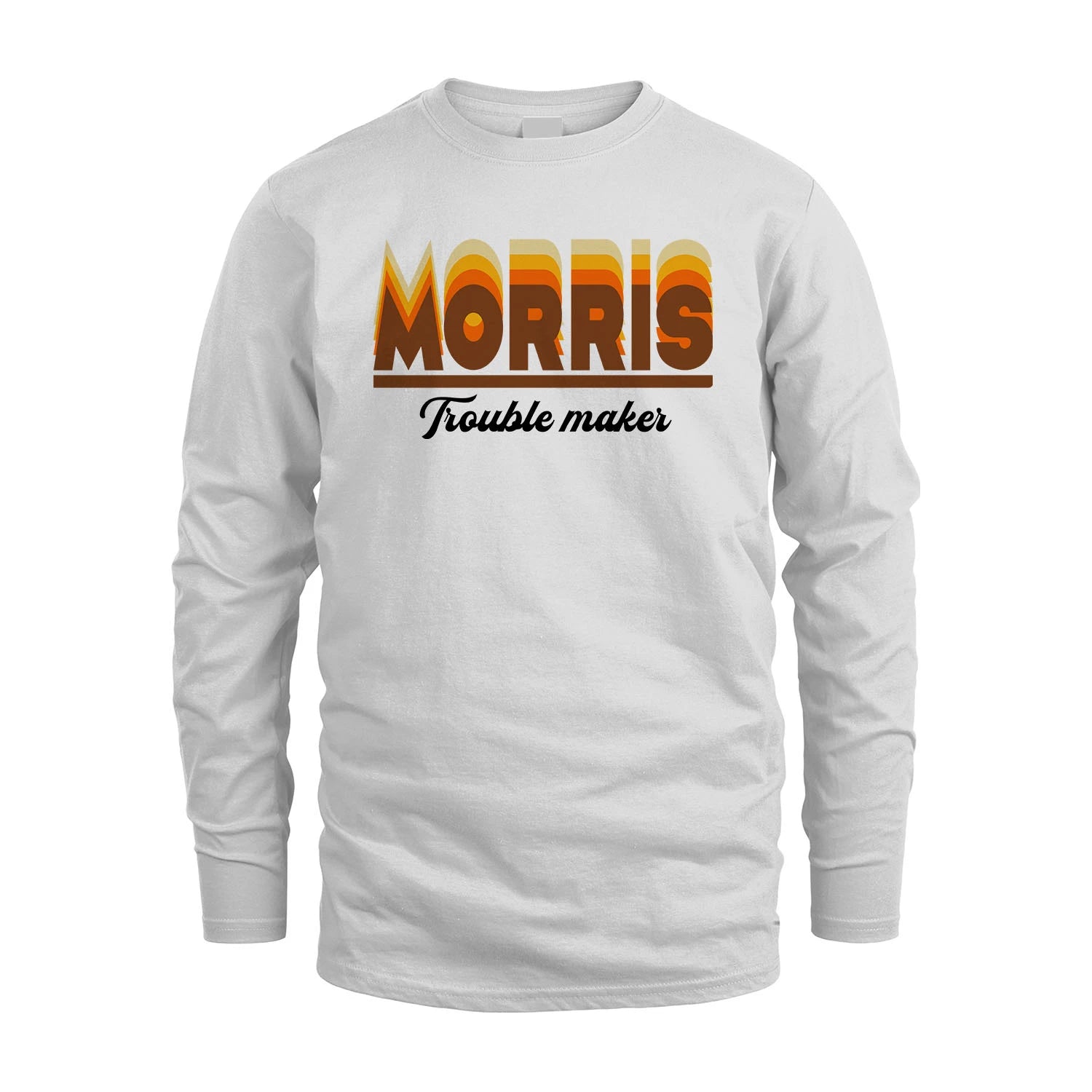 Your Name Trouble Maker Funny Shirt MORRIS M1-34