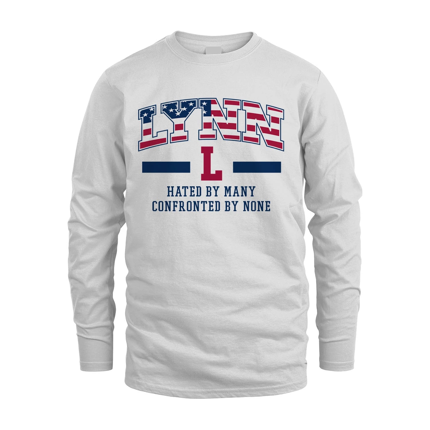 Hated By Many Confronted By None America Shirt LYNN M1-10