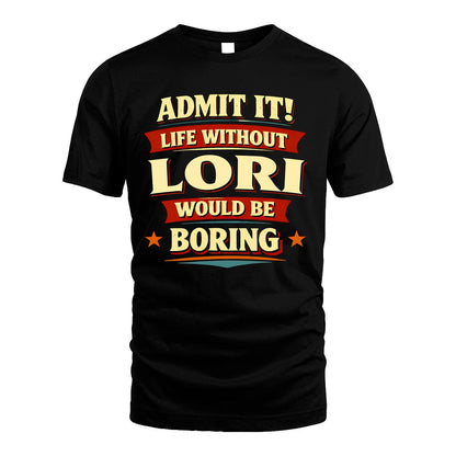 LORI 13K1-503 Admit It Life Without...