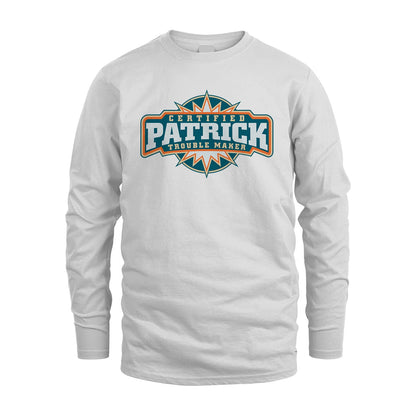 Certified Your Name Trouble Maker Shirt PATRICK M1-36