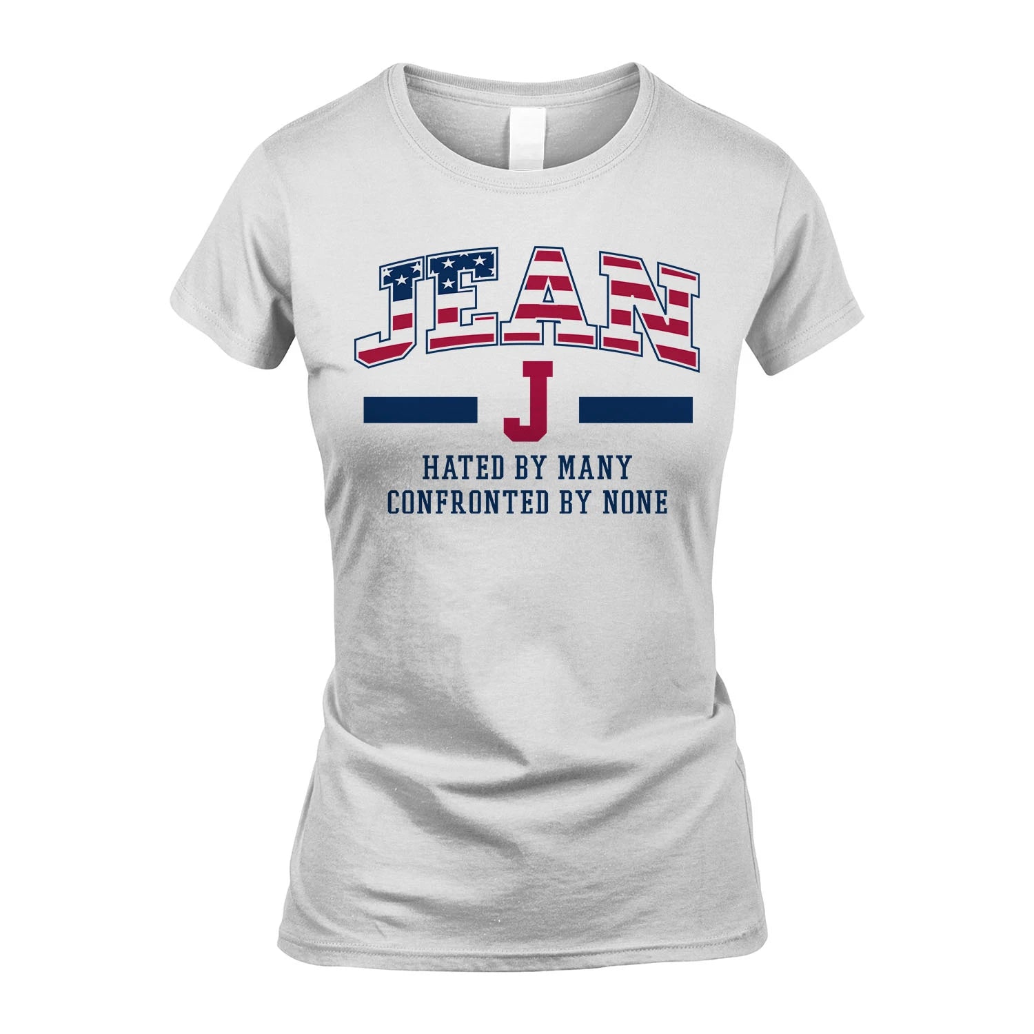 Hated By Many Confronted By None America Shirt JEAN M1-10