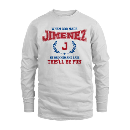 When God Made He Grinned And Said This'll Be Fun Shirt JIMENEZ M1-12