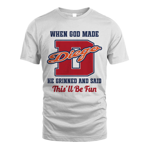 God Made Your Name Custom Shirt DIEGO M1-16