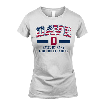 Hated By Many Confronted By None America Shirt DAVE M1-10