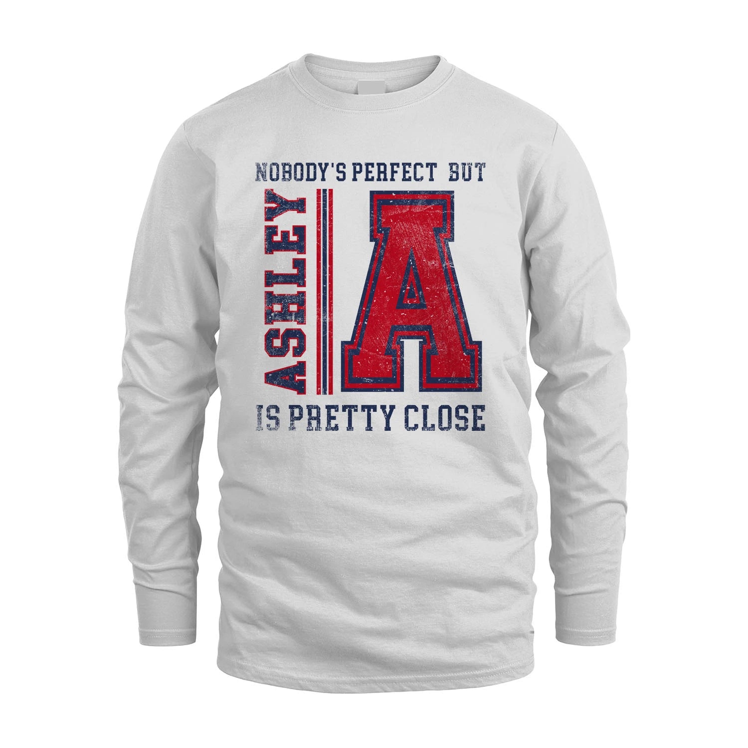 Nobody's Perfect, But Your Name Is Pretty Close ASHLEY M1-21