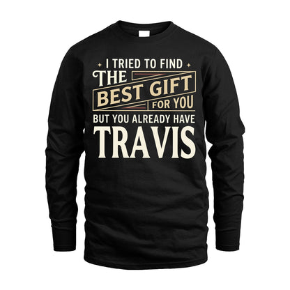 I Tried To Find The Best Gift For You Shirt TRAVIS M1-3