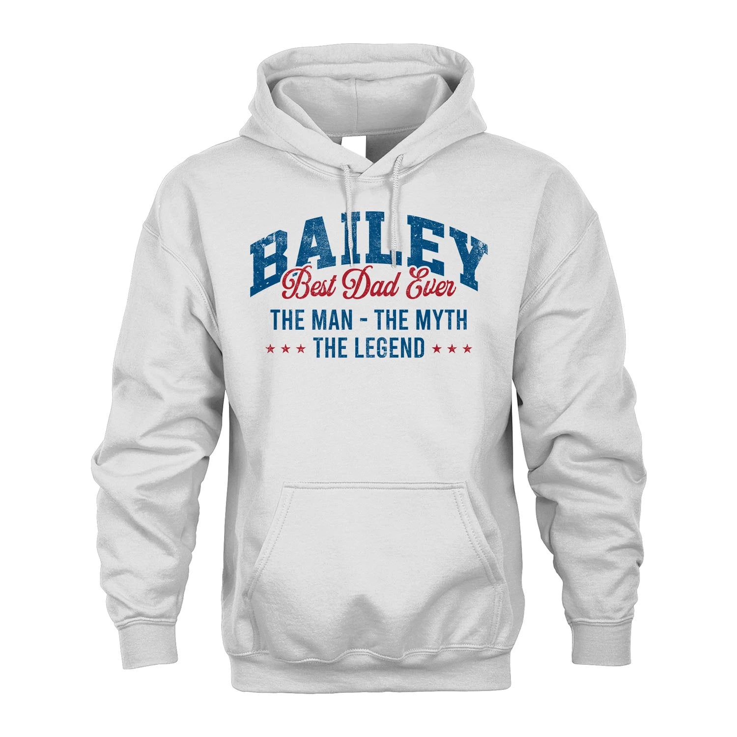 Best Dad Ever The Man The Myth The Legend BAILEY M1-7