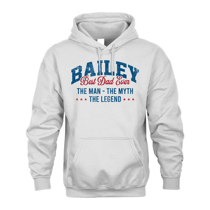 Best Dad Ever The Man The Myth The Legend BAILEY M1-7