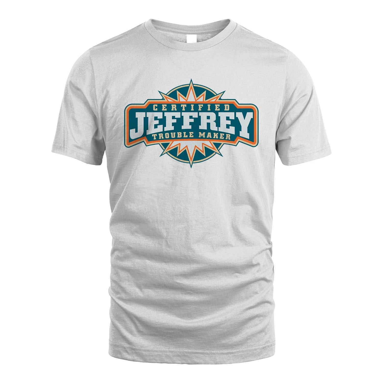 Certified Your Name Trouble Maker Shirt JEFFREY M1-36