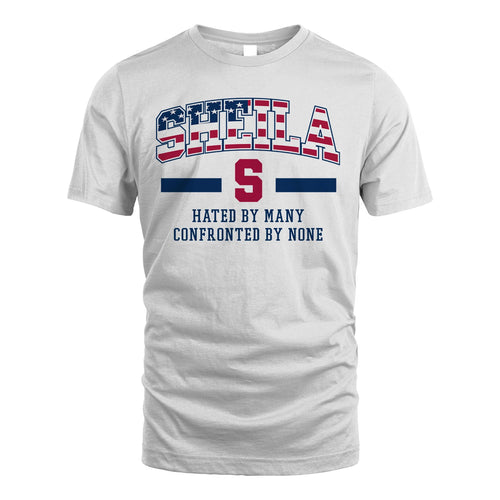 Hated By Many Confronted By None America Shirt SHEILA M1-10
