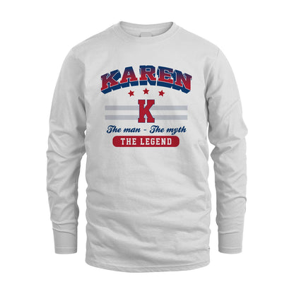 The Man The Myth The Legend With Your Name Shirt KAREN M1-35