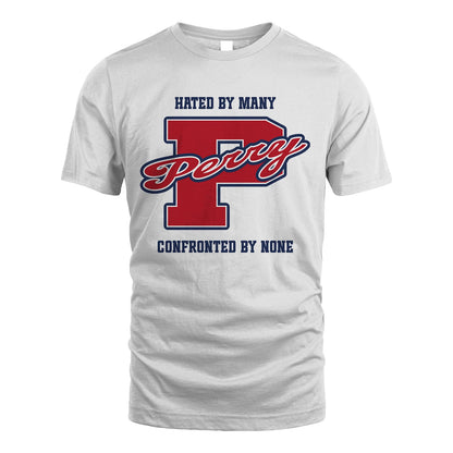 Hated By Many Confronted By None Personalized Name Shirt PERRY M1-8
