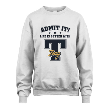 Life Is Better With Your Name Shirt TONY M1-17