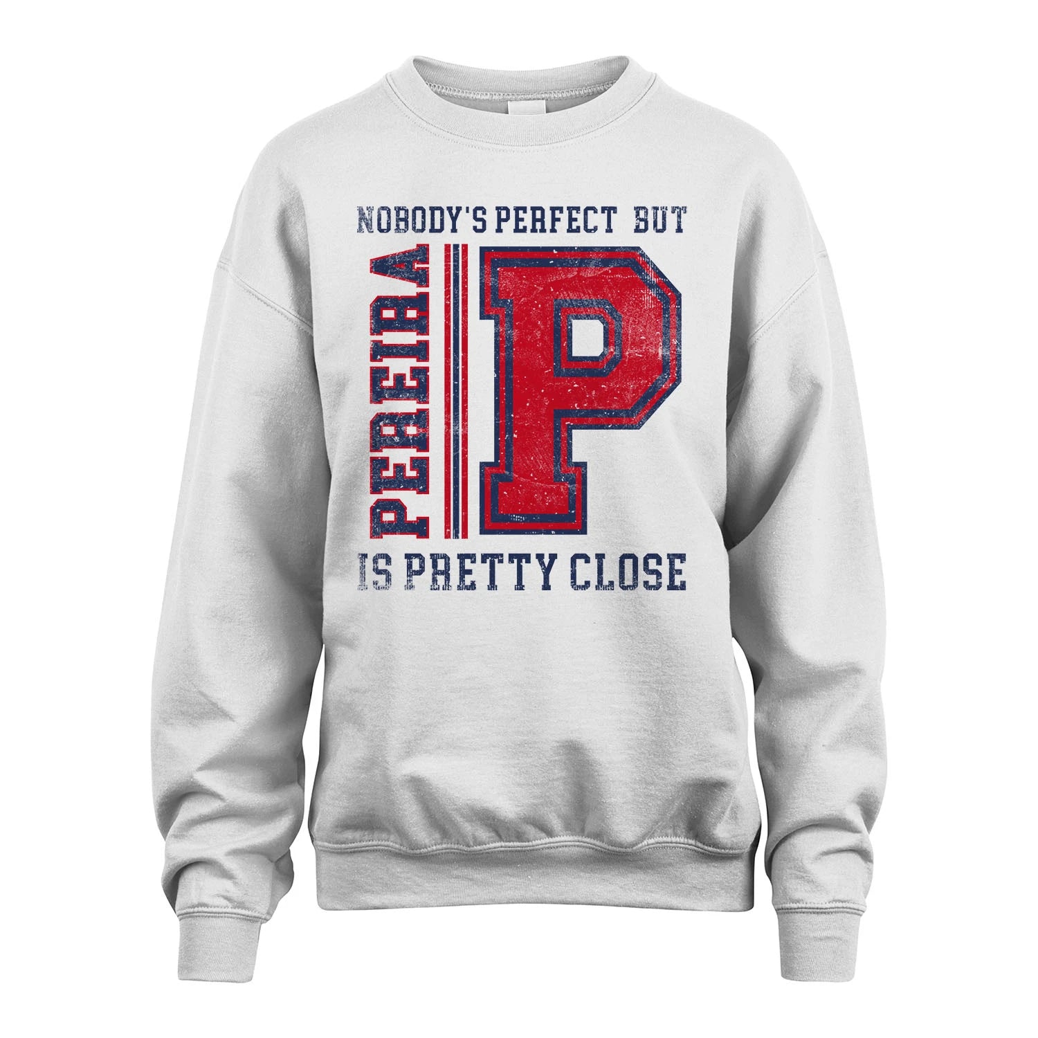Nobody's Perfect, But Your Name Is Pretty Close PEREIRA M1-21