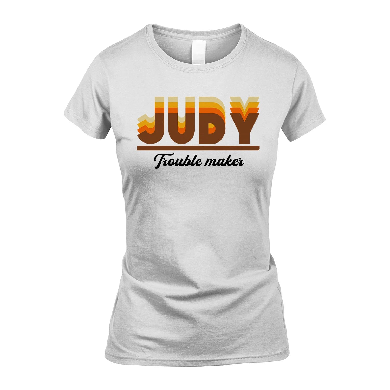 Your Name Trouble Maker Funny Shirt JUDY M1-34