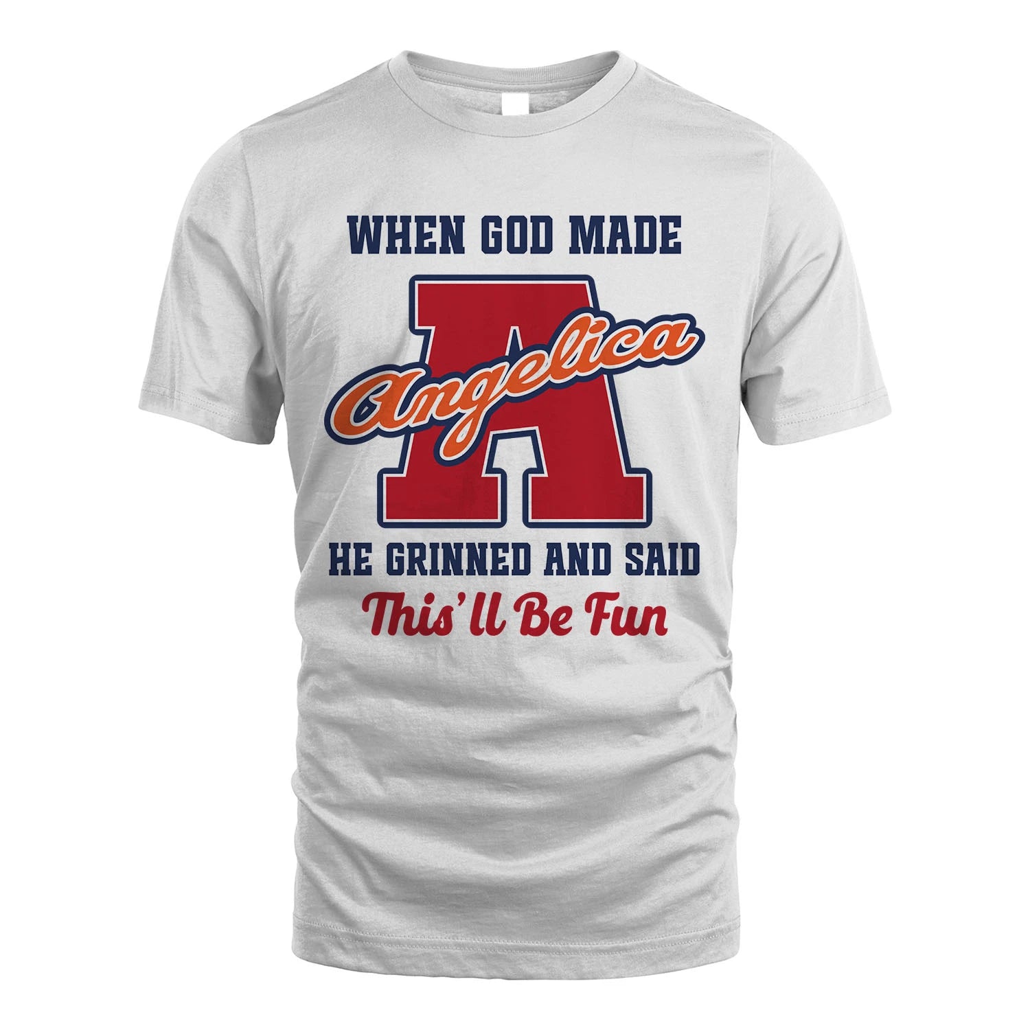 God Made Your Name Custom Shirt ANGELICA M1-16