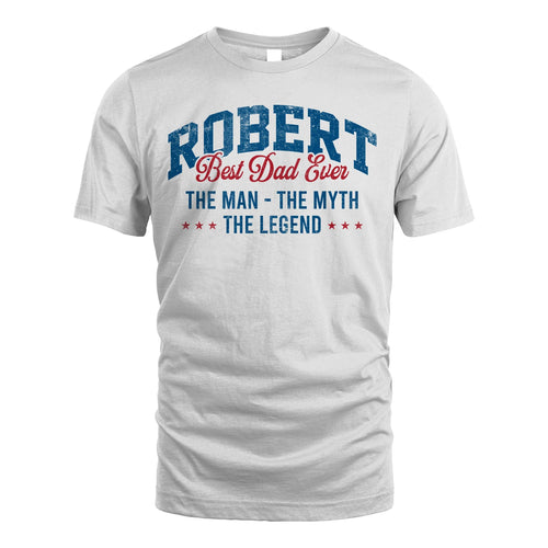 Best Dad Ever The Man The Myth The Legend ROBERT M1-7