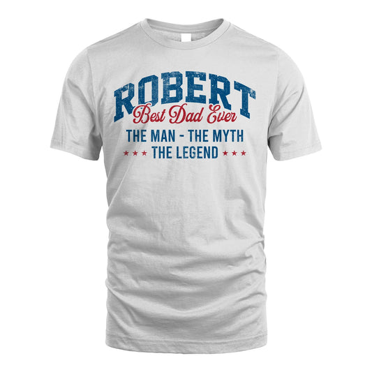 Best Dad Ever The Man The Myth The Legend ROBERT M1-7
