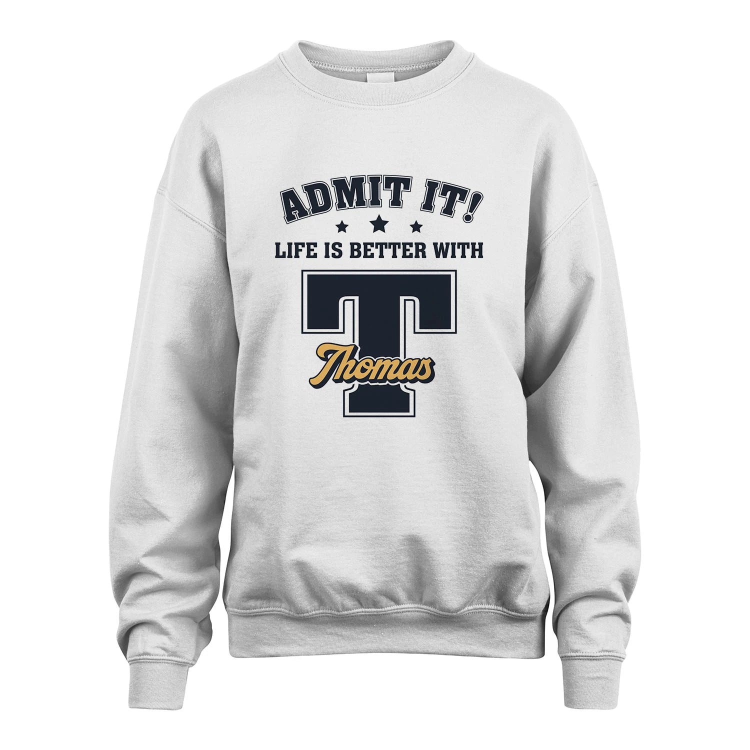 Life Is Better With Your Name Shirt THOMAS M1-17