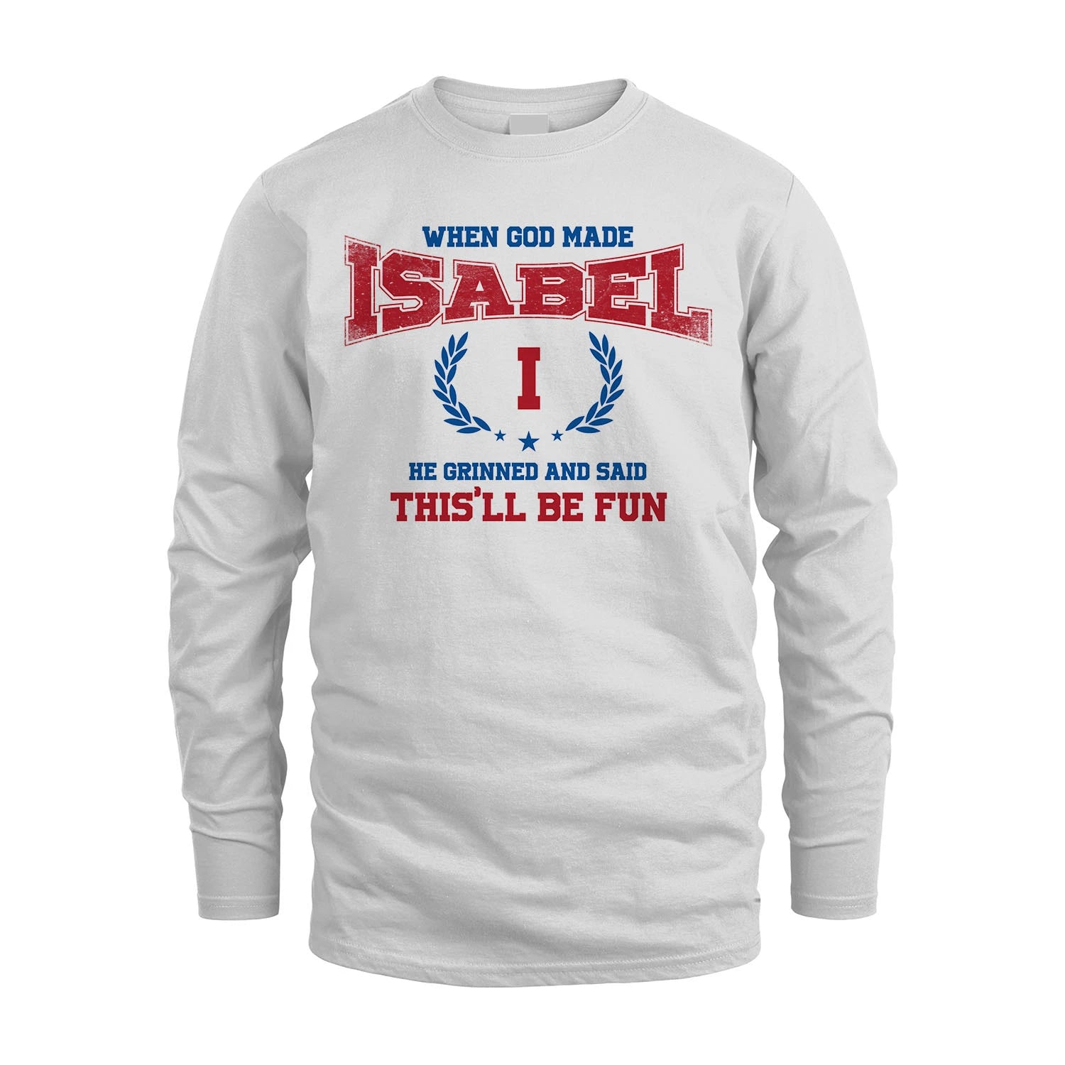 When God Made He Grinned And Said This'll Be Fun Shirt ISABEL M1-12