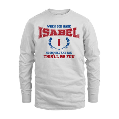 When God Made He Grinned And Said This'll Be Fun Shirt ISABEL M1-12