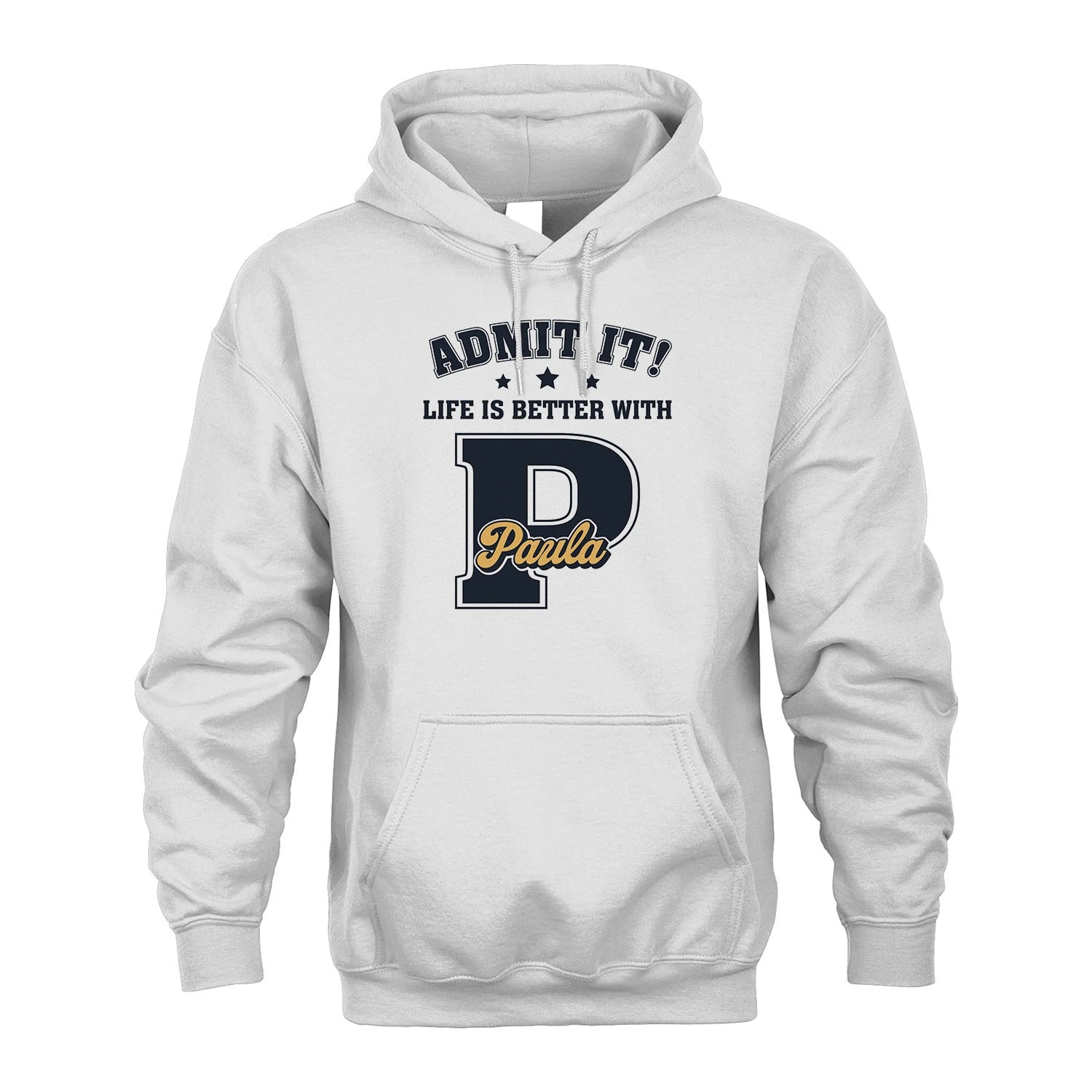 Life Is Better With Your Name Shirt PAULA M1-17
