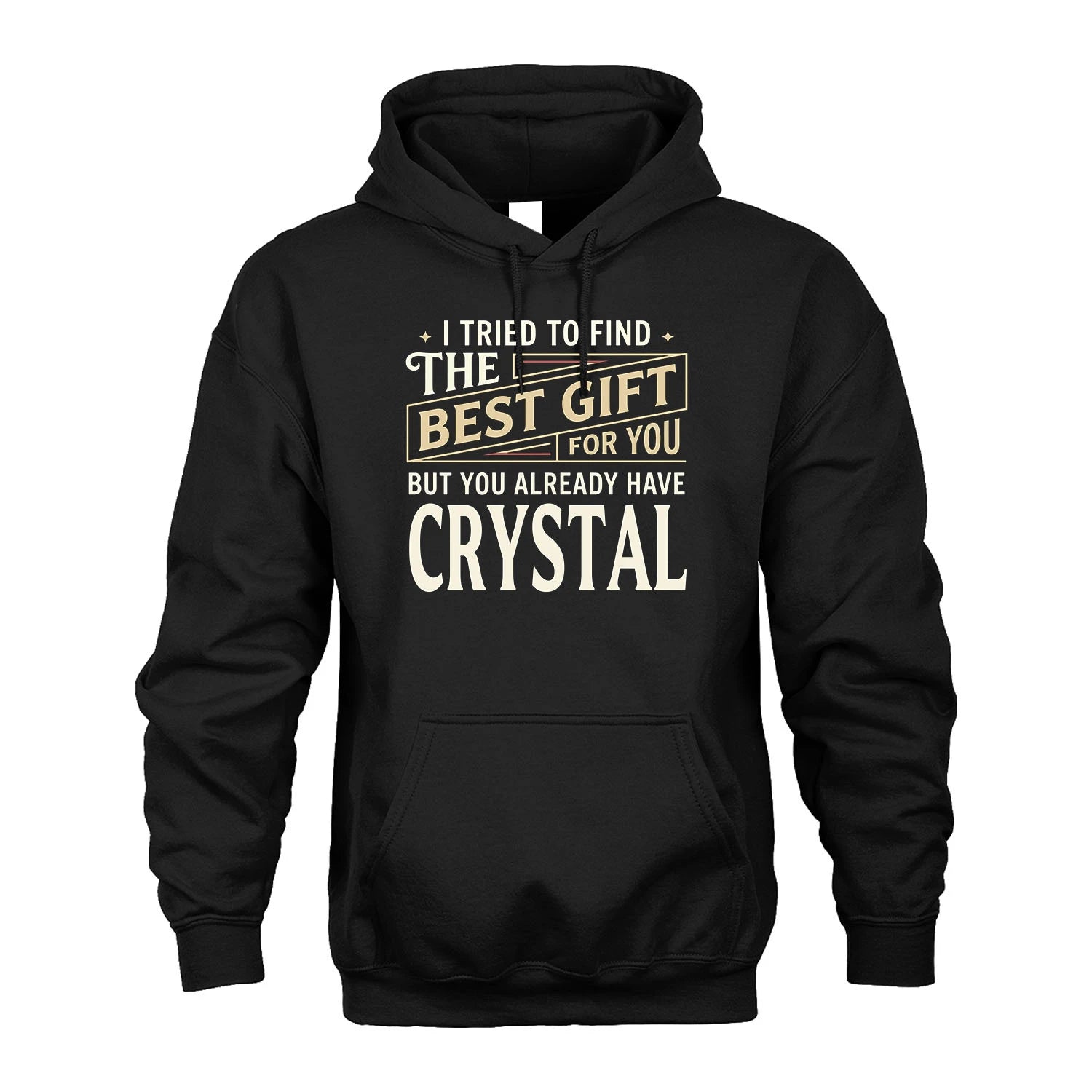 I Tried To Find The Best Gift For You Shirt CRYSTAL M1-3