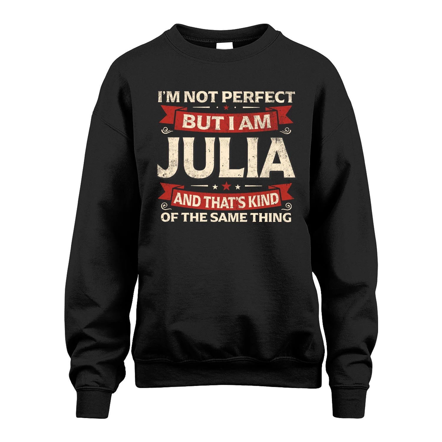 JULIA 13K1-566 I'm Not Perfect But I Am...
