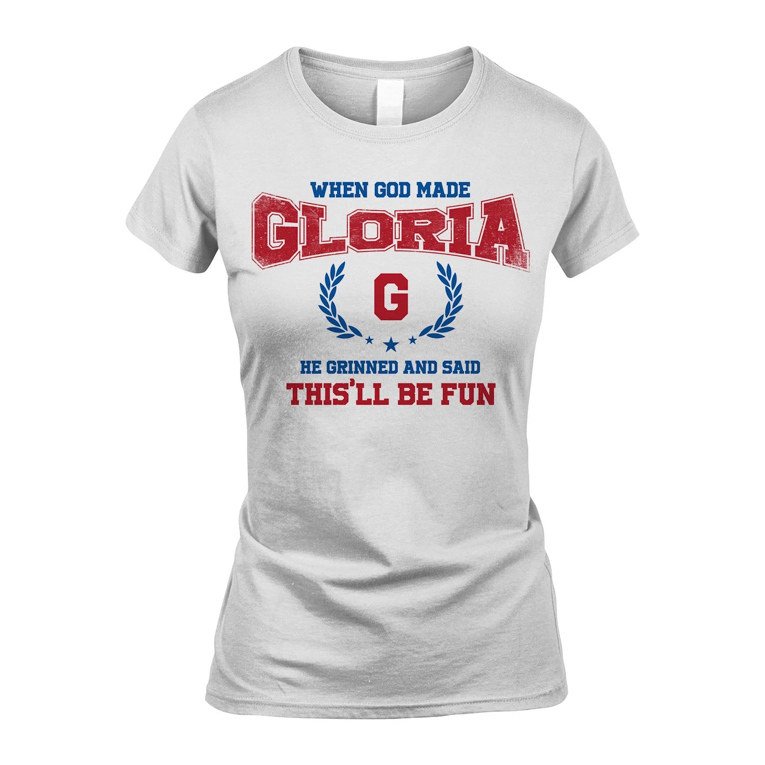 When God Made He Grinned And Said This'll Be Fun Shirt GLORIA M1-12