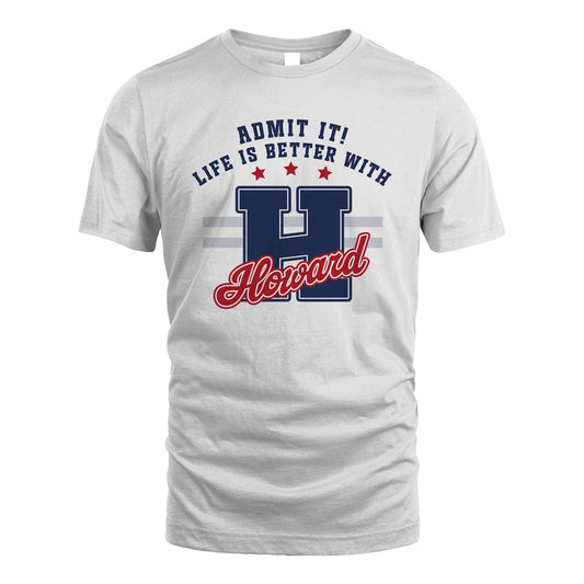 Admit It Life Is Better With Your Name Custom Shirt HOWARD M1-20
