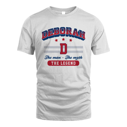 The Man The Myth The Legend With Your Name Shirt DEBORAH M1-35