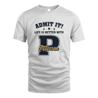 Life Is Better With Your Name Shirt PETERSON M1-17