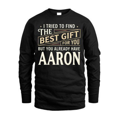 I Tried To Find The Best Gift For You Shirt AARON M1-3
