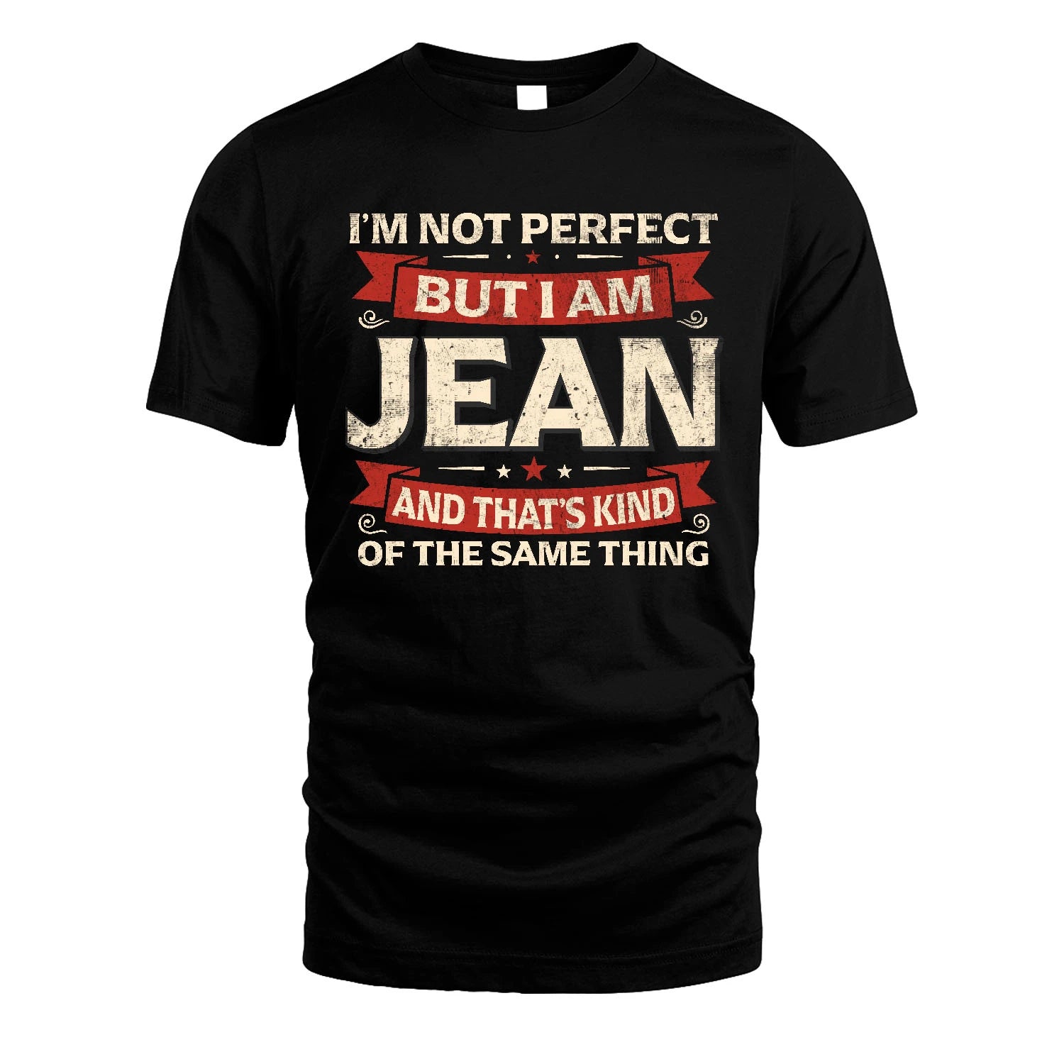 JEAN 13K1-566 I'm Not Perfect But I Am...