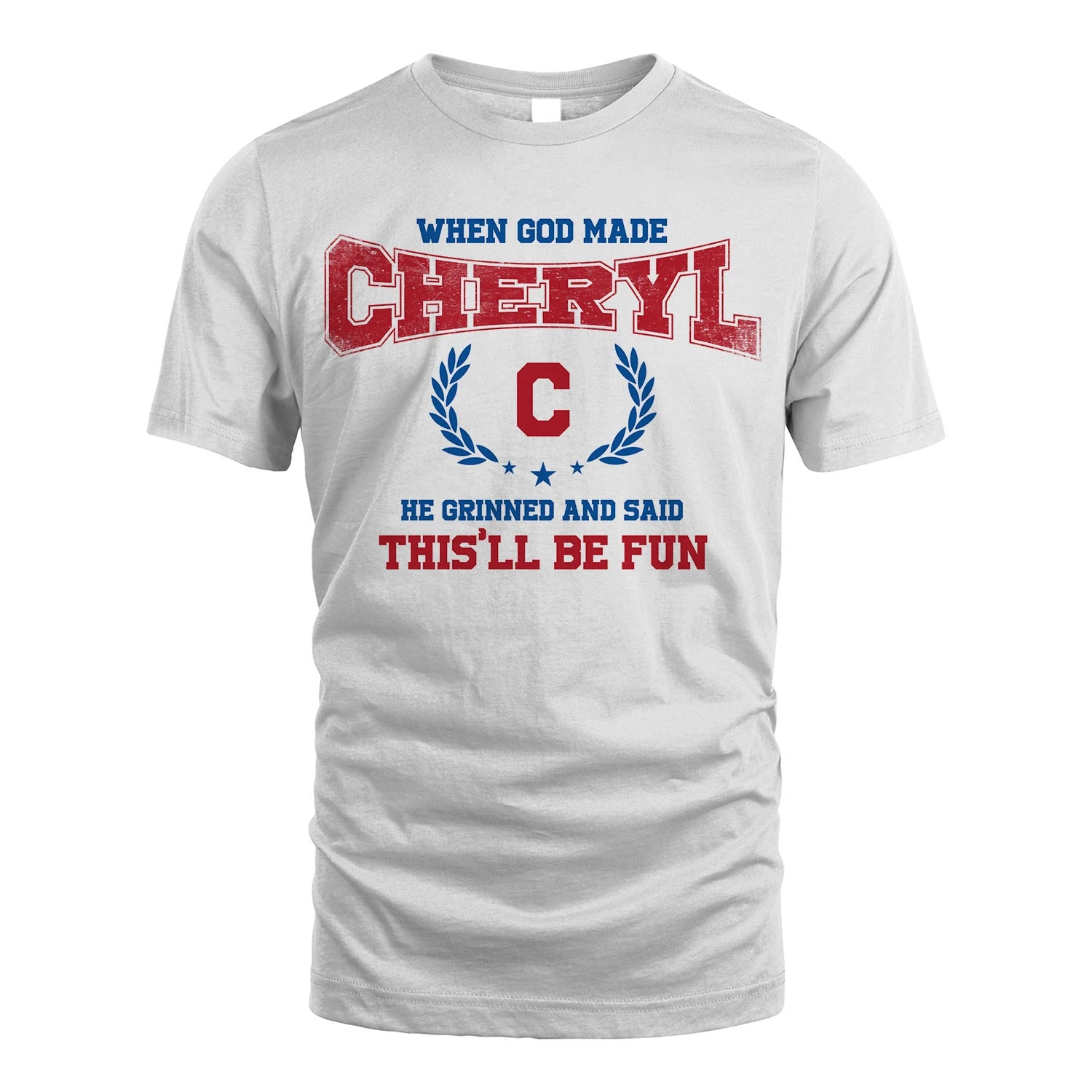 When God Made He Grinned And Said This'll Be Fun Shirt CHERYL M1-12