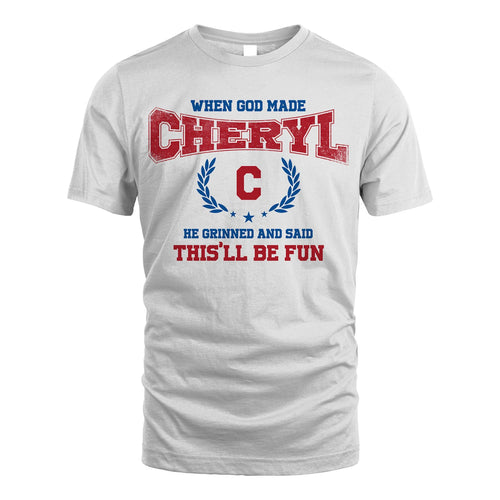 When God Made He Grinned And Said This'll Be Fun Shirt CHERYL M1-12