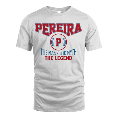The Man The Myth The Legend Jet Style Shirt PEREIRA M1-9
