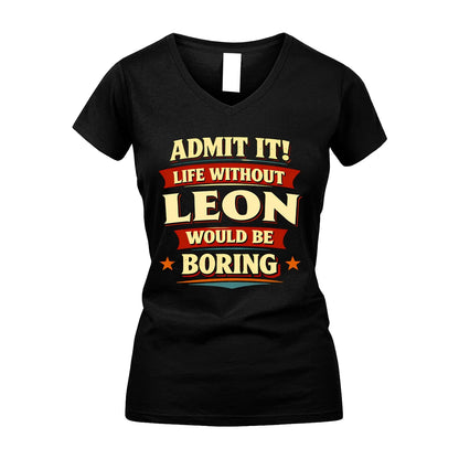LEON 13K1-503 Admit It Life Without...