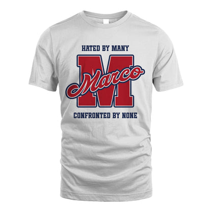 Hated By Many Confronted By None Personalized Name Shirt MARCO M1-8