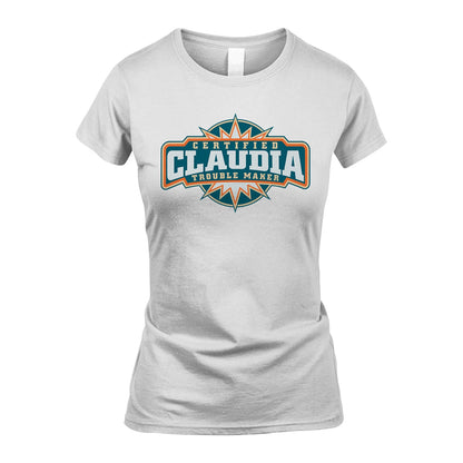 Certified Your Name Trouble Maker Shirt CLAUDIA M1-36