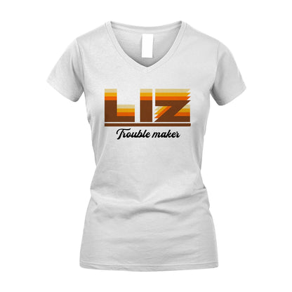Your Name Trouble Maker Funny Shirt LIZ M1-34