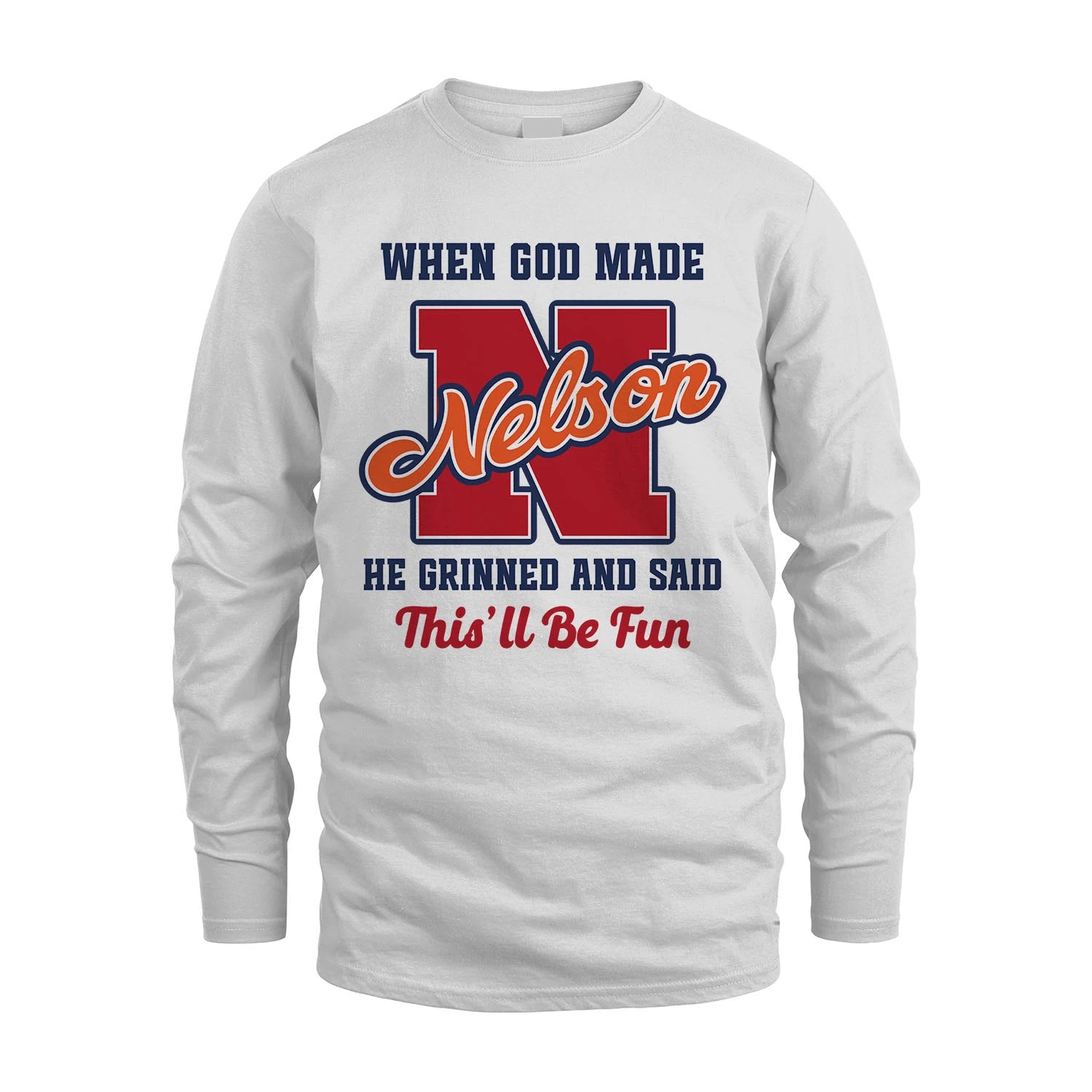 God Made Your Name Custom Shirt NELSON M1-16