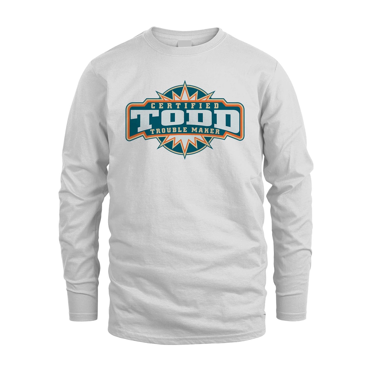 Certified Your Name Trouble Maker Shirt TODD M1-36